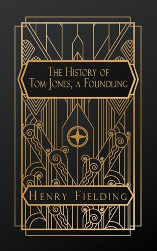 The History of Tom Jones, a Foundling von NATAL PUBLISHING, LLC